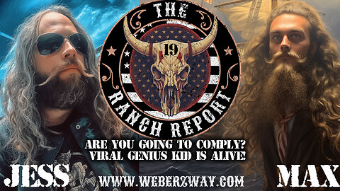 THE RANCH REPORT - WAKE UP BUDDY, THE WORLD IS NOT WHAT IT SEEMS! SAY NO TO THE MASK!