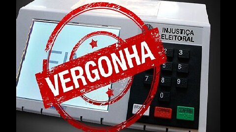 ELEIÇÕES NO BRASIL, BRAZIL WAS STOLEN! FRAUDES NAS URNAS ELECTION FRAUDE