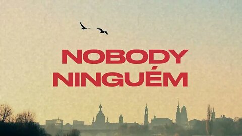 NOBODY - NINGUÉM