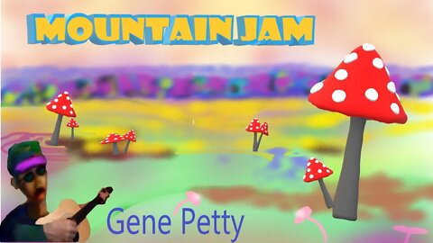 MOUNTAIN JAM | Gene Petty | Bob Blyman | Guitar and Bass