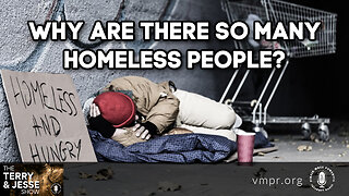 20 Jan 23, The Terry & Jesse Show: Why Are There So Many Homeless People?