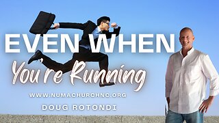 Are You Running From God? | Doug Rotondi | NUMA Church NC