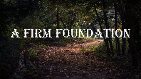 A Firm Foundation - Bible verses for Prayer, Meditation and Memory