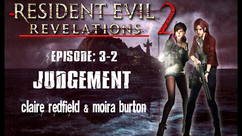 Resident Evil Revelations 2: Episode 3-2 - Judgement [Claire & Moira] PS4 / no commentary