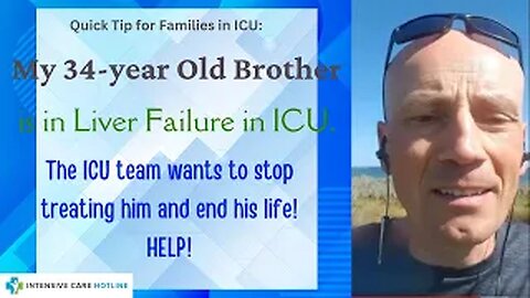 My 34 yr old brother’s in liver failure in ICU.The ICU team wants to stop treating him& end his life