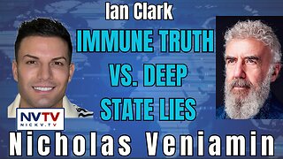 Ian Clark & Nicholas Veniamin: Exposing Deep State Lies About Your Immune System