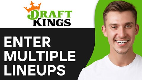How To Enter Multiple Lineups in DraftKings