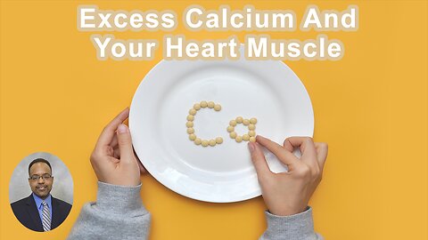 The Ability Of The Heart Muscle To Contract Or Relax Can Be Imparied By Excess Calcium