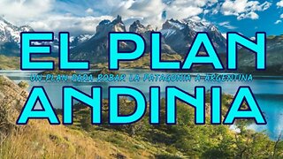 Plan Andinia: Un plan para robar la Patagonia a Argentina.