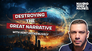 Destroying The Great Narrative With Kent Heckenlively | MSOM Ep. 905