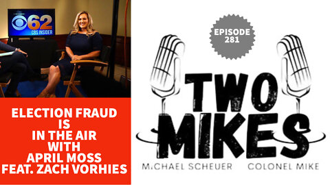 Election Fraud Is In The Air with April Moss Feat. Zach Vorhies