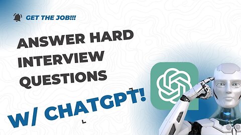 ChatGPT: Your Secret Weapon for Tough Interview Questions - Prompts Included!