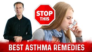 Best Remedies for Asthma – Dr. Berg