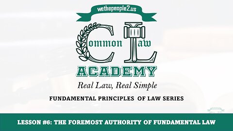 Lesson 6: The Foremost Authority of Fundamental Law