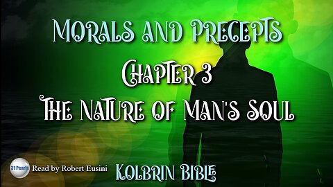 Kolbrin Bible - Morals and Precepts - Chapter 3 - The Nature of Man's Soul - HQ Audiobook