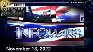 The Alex Jones Show – Friday FULL SHOW 11/18/22