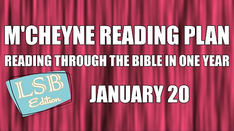 Day 20 - January 20 - Bible in a Year - LSB Edition