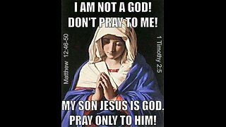 Mary is NOT to prayed to nor worshipped!