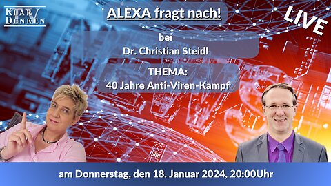 🔴💥LIVE | Alexa fragt nach... bei Dr. Christian Steidl - „40 Jahre Anti-Viren-Kampf"💥