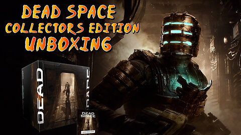Dead Space 2023 - Collector's Edition Unboxing