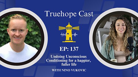 EP137: Undoing Unconscious Conditioning for a happier, fuller life
