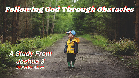 Following God Through Obstacles Joshua 3