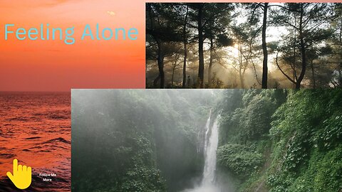 Alone, but not Lonely: Finding Solace in the Beauty of Nature