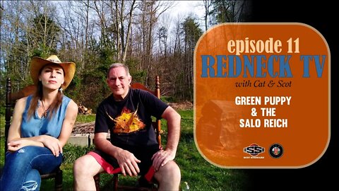 Redneck TV 11 with Cat & Scot // Green Puppy & The Salo Reich
