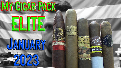 My Cigar Pack ELITE SUBSCRIPTION!! January 2023