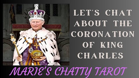 Let's Chat About The Upcoming Coronation of King Charles