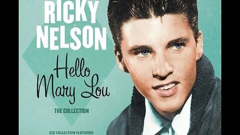 Ricky Nelson "Hello Mary Lou"