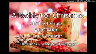 A Daddy For Christmas - Shirley Temple - Pat O'Brien - Family Theater