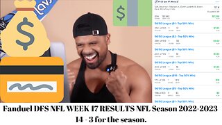 Fanduel DFS NFL WEEK 17 RESULTS NFL Season 2022 - 2023 14 - 3 for the season.