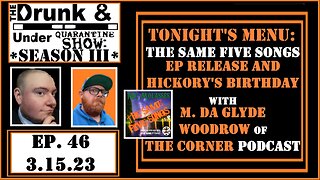 DAUQ Show S3EP46: The Same Five Songs EP & Hickory's Birthday With M. Da Glyde Woodrow Of The Corner