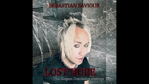 Sebastian Saviour - Lost Hope (The Elegant Desolation Sessions)