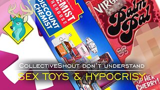 TL;DR - CollectiveShout Don't Understand Sex Toys & Hypocrisy [12/Nov/15]