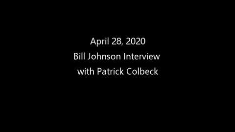 Bill Johnson interviews Patrick Colbeck over Zoom
