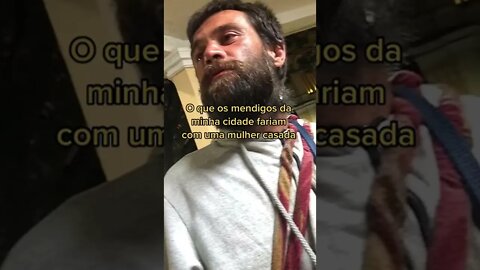 O QUE OS MENDIGOS DA MINHA CIDADE FARIAM COM UMA MULHER CASADA ? ( MEME ) ( VIRAL ) #SHORTS