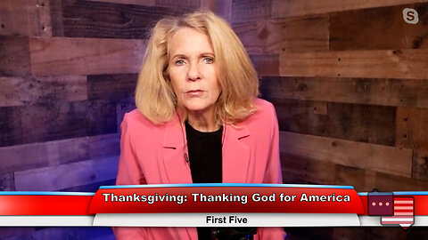 Thanksgiving: Thanking God for America | 11.22.22