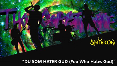 WRATHAOKE - Satyricon - Du Som Hater Gud ("You Who Hates God") (Karaoke)