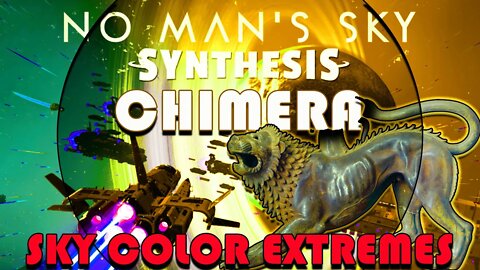 No Mans Sky I Beyond I Synthesis with CHIMERA I Extreme Color Skies