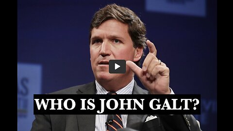 Tucker Carlson W/ A FANTASTIC VIDEO OF RECENT CLIPS COVERING ALL THINGS WE CARE ABOUT. THX John Galt