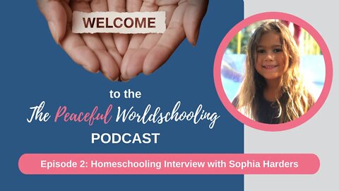 Episode 2: Homeschooling Interview with Sophia Harders