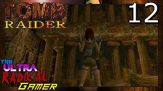 -Let's Play- Tomb Raider (1996) : Part 12 / Underground Colosseum