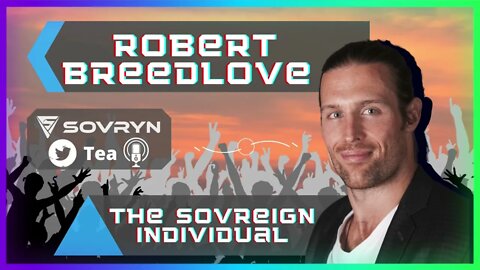 The Sovereign Individual - Robert Breedlove (Sovryn Tea Clip)