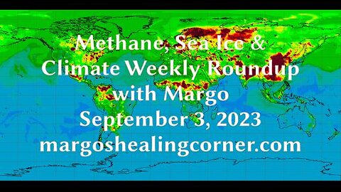 Methane, Sea Ice & Climate Weekly Roundup with Margo (Sept. 3, 2023)