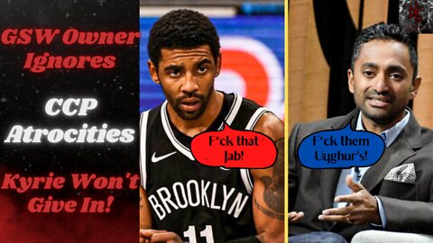 NBA Owner "Doesn't Care" About Uyghur Genocide | Kyrie Irving WILL NOT BACK DOWN on Getting the Jab