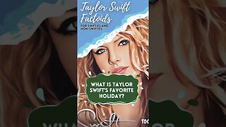 Taylor Swift Factoids: Favorites Holiday? #fyp #youtubeshorts #TaylorSwift
