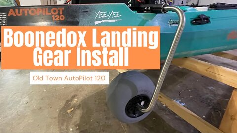 Boonedox Landing Gear Install | Old Town Autopilot120 (How to)