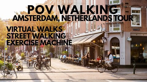 POV WALKING AMSTERDAM, NETHERLANDS CITY VIRTUAL TOUR, VIRTUAL WALKING, TREADMILL SCENERY WALK - UHD